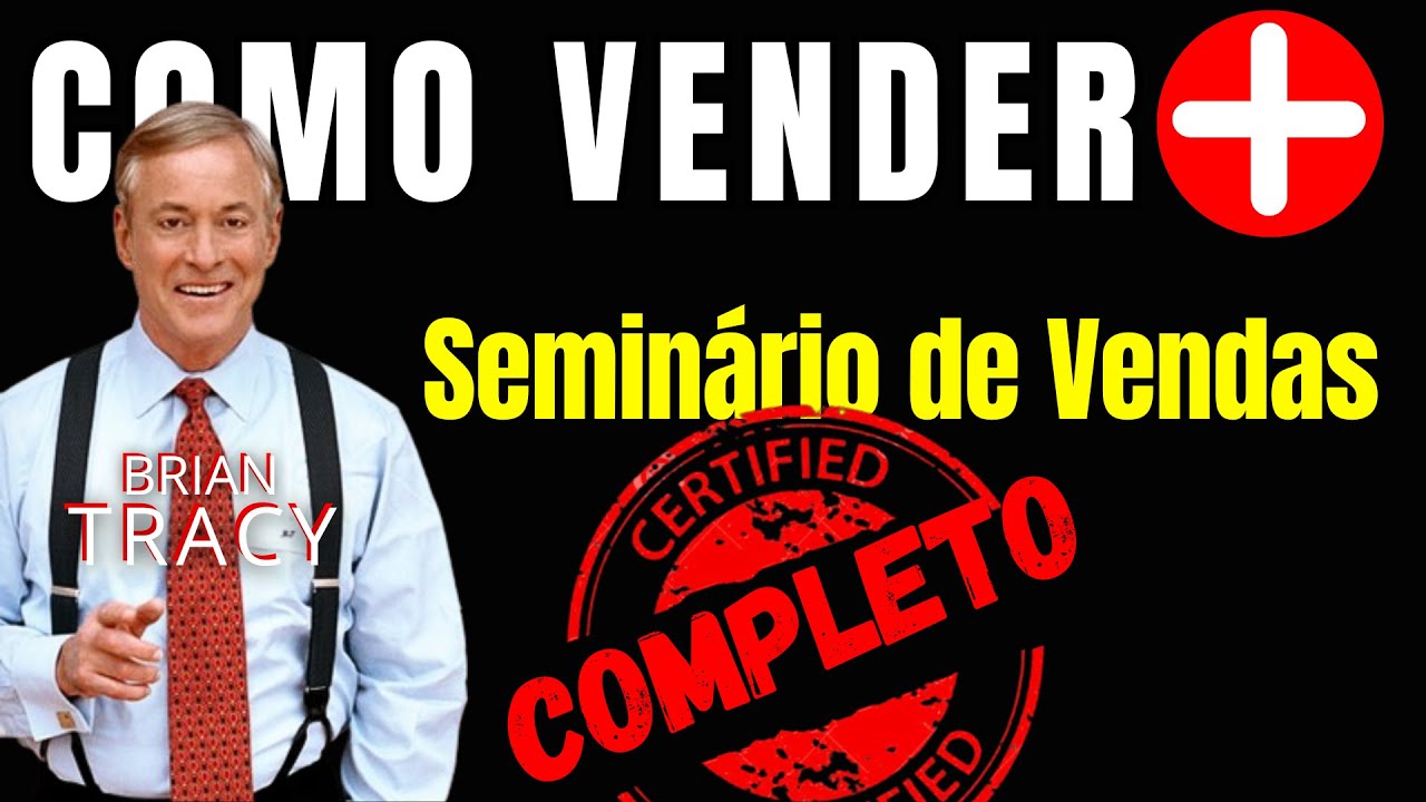 Curso de Vendas Completo - 20 Módulos - Brian Tracy