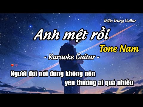 Karaoke Anh mệt rồi (Tone Nam) - Guitar Solo Beat | Thiện Trung Guitar