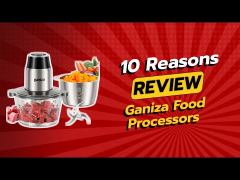 DON'T BUY GANIZA Food Processors BEFORE WATCHING THIS VIDEO! (10 Reasons)