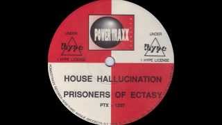House Hallucination - Prisoners of Ectasy (Garage Mix) (1992)