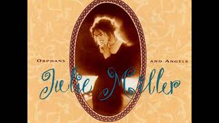 Julie Miller - Orphans and Angels - 10 Angels Dance