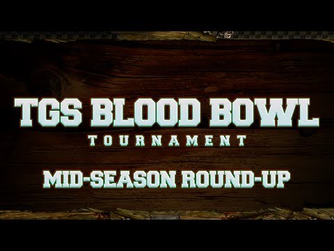 TGS Blood Bowl Tournament - Mid-season Round-up