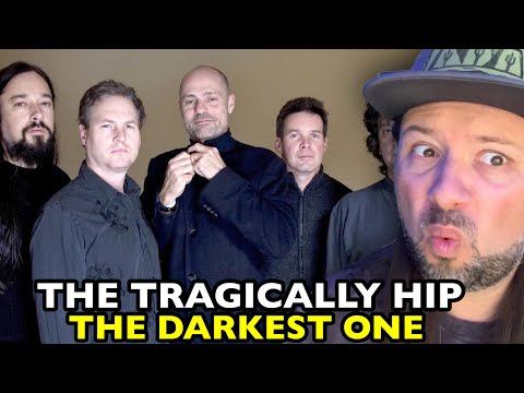 THE TRAGICALLY HIP The Darkest One | REACTION