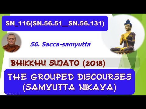 SN_116(SN.56.51__SN.56.131), Bhikkhu Sujato 2018, Samyutta Nikaya, SN (May 2020, Audio Texts)