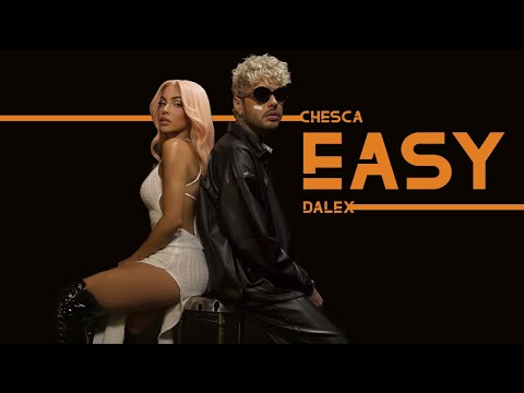 CHESCA x DALEX - "EASY" (Official Music Video)
