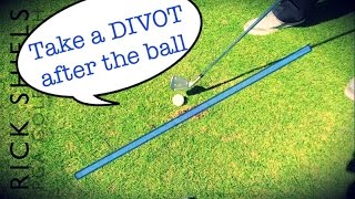 Take a DIVOT after the golf ball