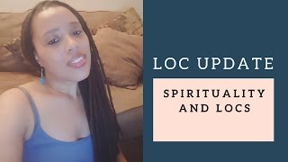 Loc Update | Spirituality of Locs