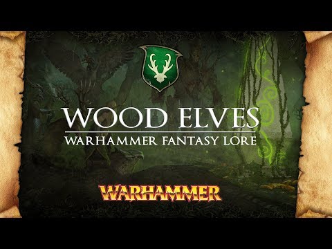 The Wood Elves - Warhammer Fantasy Lore - Total War: Warhammer 2