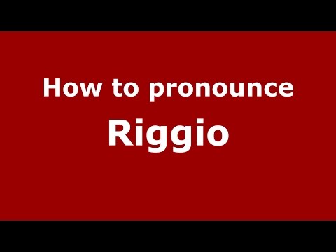 How to pronounce Riggio