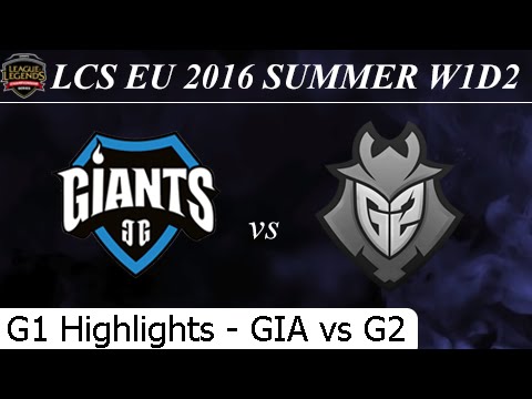 GIA vs G2 Game 1 Highlights - LCS EU Summer 2016 W1D2M8 Giants vs G2 Esports