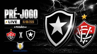 FOGÃONET LIVE: VITÓRIA X BOTAFOGO (PRÉ-JOGO) | 23º RODADA CAMPEONATO BRASILEIRO
