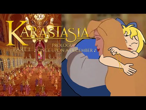 "KarastaSia" Part 1 - Prologue / ♪ Once Upon a December ♪
