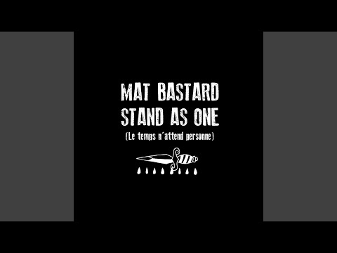 Stand As One (Le temps n'attend personne) (Edit)