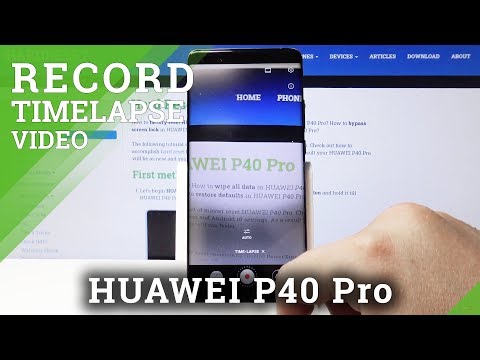 How to Use Time Lapse in Huawei P40 Pro – Adjust Camera Feature