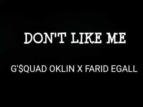 Don't like me || G'$QUAD Ft OKLIN X FARID EGALL