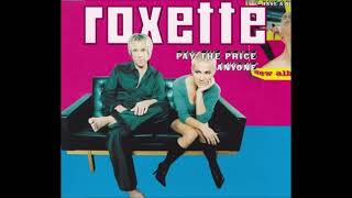 Roxette – Pay the Price
