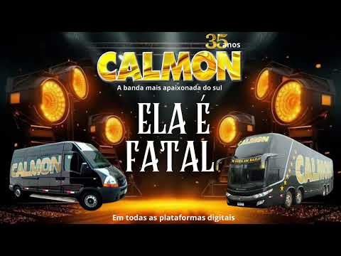 Ela é Fatal, Calmon, a Banda mais apaixonada do Sul! ⭐️⭐️⭐️⭐️⭐️⭐️⭐️