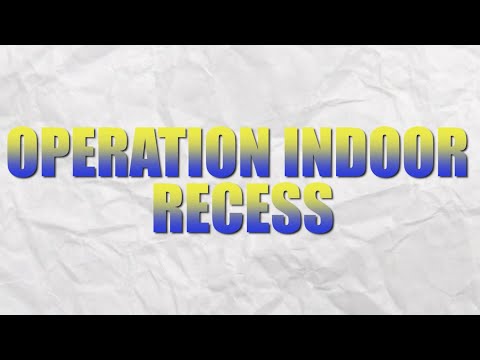 2020: Operation Indoor Recess