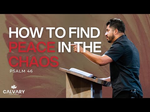 "Peace in Times of Trouble" Psalm 46 | Art Reyes