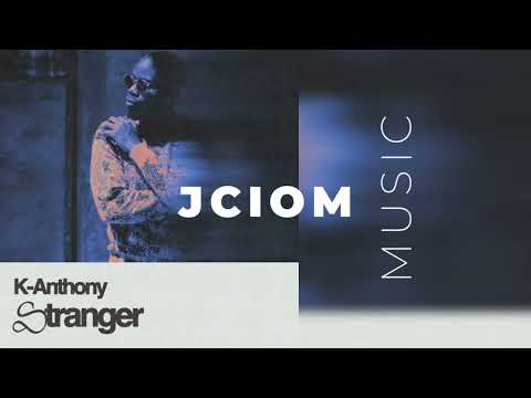 K-anthony - Stranger
