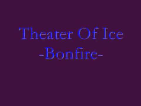 Theatre Of Ice - Bonfire