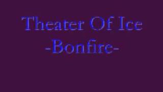 Theatre Of Ice - Bonfire