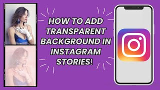 How to add transparent background in instagram Stories | Updated 2024