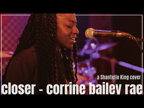 Corinne Bailey Rae - Closer (Cover By Shantelle King)