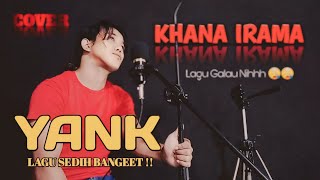 Download lagu Yank | Khana irama ( Cover ) Lagu Galau Bikin Baper !! Rhoma irama #lagugalau #lagusedih #lagubaper mp3
