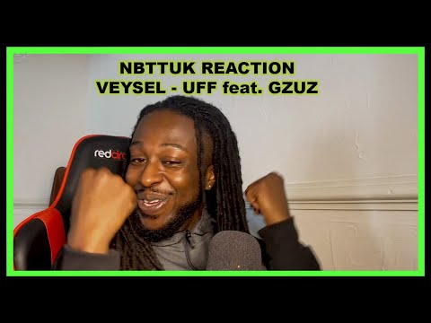 VEYSEL - UFF feat. GZUZ (prod. MIKSU & MACLOUD) |GERMAN Reaction Video |NBTTUK|