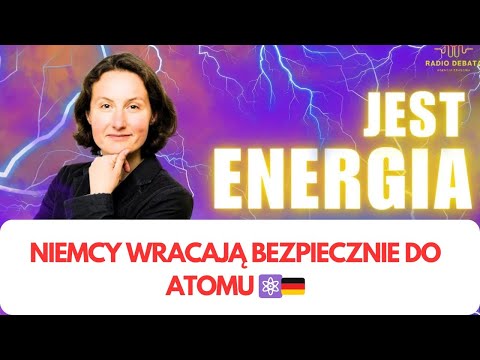 NIEMCY wracają bezpiecznie do atomu #jestenergia 
