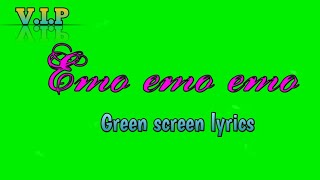 Emo emo emo green screen lyrics