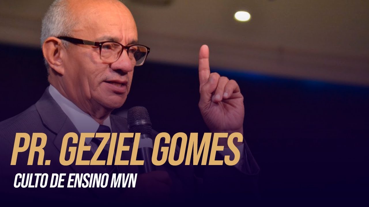 PR. GEZIEL GOMES - CULTO DE ENSINO MVN