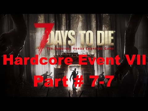 7 Days To Die # Hardcore Event VII 7-7 # Let´s Play Deutsch German Gameplay