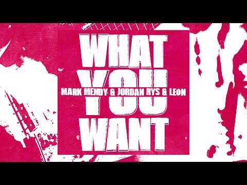 Mark Mendy, Jordan Rys & LEØN - What U Want (Official Lyric Video)