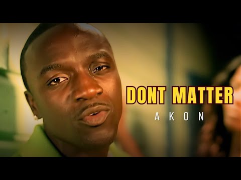 Akon - Don't Matter (Lyric Video) | Best Pop Song | Official Lyrics