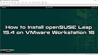 How to Install openSUSE Leap 15.4 on VMware Workstation 16 Pro | SYSNETTECH Solutions