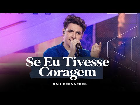 Gah Bernardes - SE EU TIVESSE CORAGEM - DVD Start