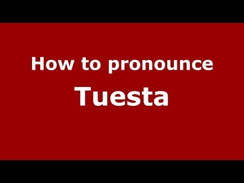 How to pronounce Tuesta
