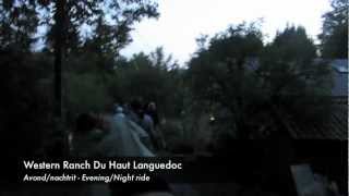 preview picture of video 'Western Ranch Du Haut Languedoc: Night ride / Nachtrit'