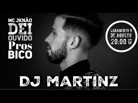 Mc JK   Não dei Ouvido Pros Bico - DJ MARTINZ