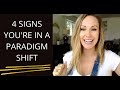 4 SIGNS YOU ARE GOING THROUGH PARADIGM SHIFT