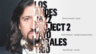 Yayo Morales Trio - Los Andes Jazz Project 2 - Mystic Seven