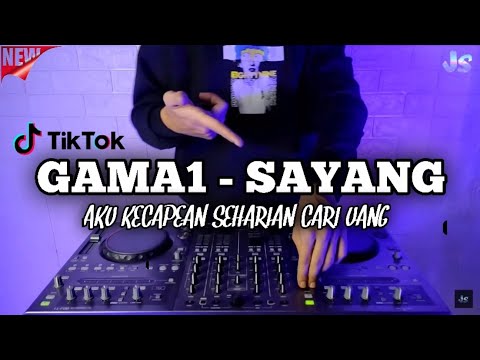 DJ AKU KECAPEAN SEHARIAN CARI UANG GAMMA1 - SAYANG REMIX VIRAL TIKTOK 2021