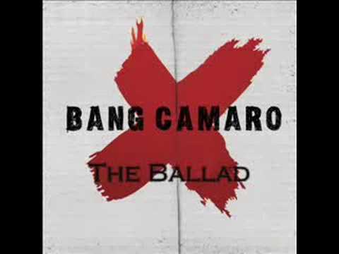 Bang Camaro - The Ballad