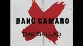Bang Camaro - The Ballad
