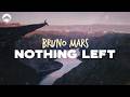 Bruno Mars - Nothing Left | Lyrics