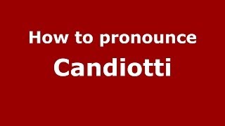 How to pronounce Candiotti