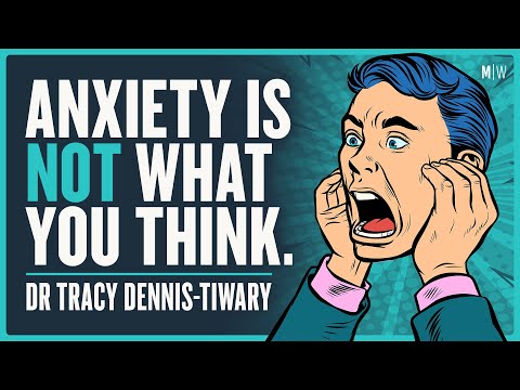 The Truth About How Anxiety Works - Dr Tracy Dennis-Tiwary