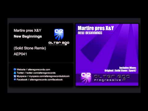 Martire pres X&Y - New Beginnings (Solid Stone Remix) [Alter Ego Progressive]